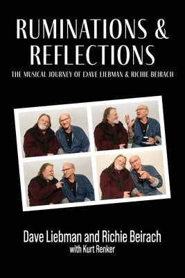 Ruminations and Reflections - The Musical Journey of Dave Liebman and Richie Beirach by Liebman, Dave
