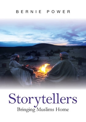Storytellers: Bringing Muslims Home by Power, Bernie