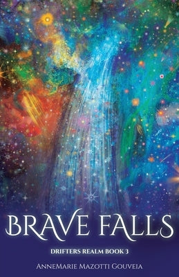 Brave Falls by Gouveia, AnneMarie Mazotti