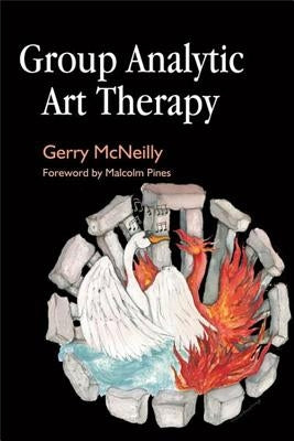 Group Analytic Art Therapy by McNeilly, Gerry