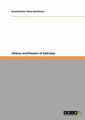 History and Present of Judiciary by Schelleová, Ilona