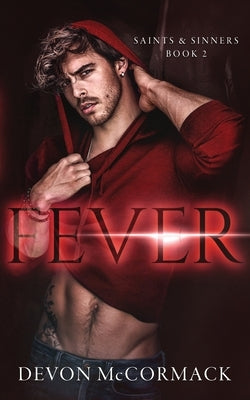 Fever (Saints & Sinners #2) by McCormack, Devon