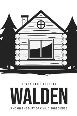 Walden, and On the Duty of Civil Disobedience by Thoreau, Henry David