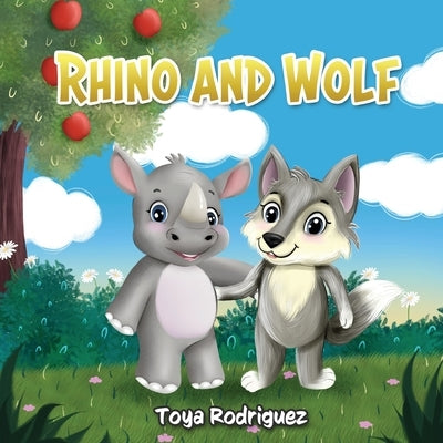 Rhino and Wolf: A heartwarming children's book about siblings and their limitless imagination. Perfect for bedtime or anytime. by Rodriguez, Toya