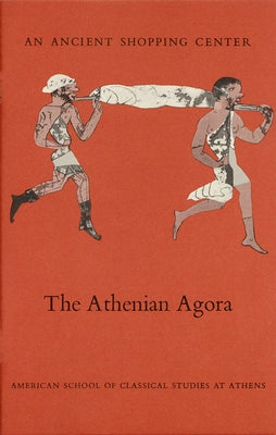 An N Ancient Shopping Center: The Athenian Agora by Thompson, Dorothy B.