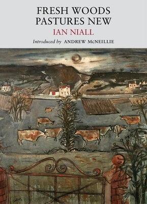 Fresh Woods, Pastures New by Niall, Ian