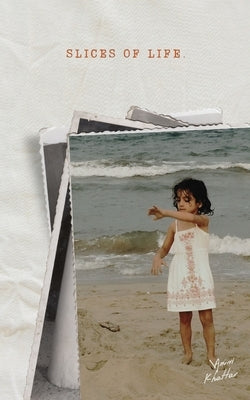 Slices of Life by K, Anvi