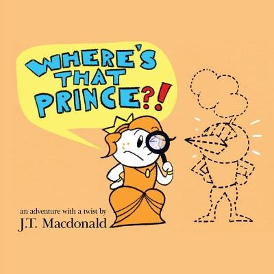 Where's That Prince? by MacDonald, J. T.