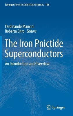 The Iron Pnictide Superconductors: An Introduction and Overview by Mancini, Ferdinando