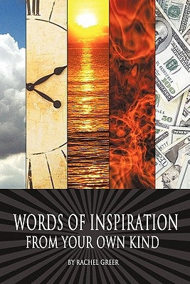 Words of Inspiration from Your Own Kind by Greer, Rachel