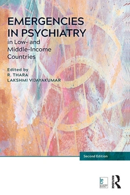 Emergencies in Psychiatry in Low- and Middle-income Countries by Rangaswamy, Thara