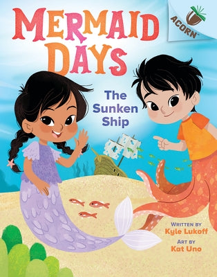 The Sunken Ship: An Acorn Book (Mermaid Days #1) by Lukoff, Kyle