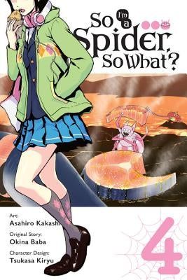 So I'm a Spider, So What?, Vol. 4 (Manga) by Baba, Okina