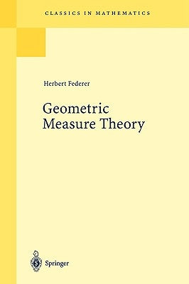Geometric Measure Theory by Federer, Herbert