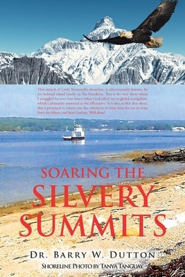 Soaring the Silvery Summits by Dutton, Barry W.