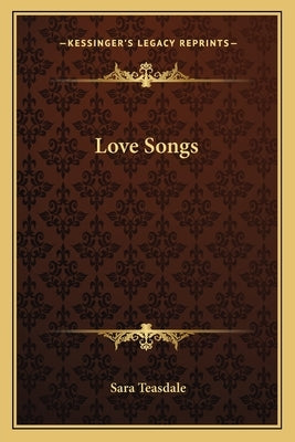 Love Songs by Teasdale, Sara