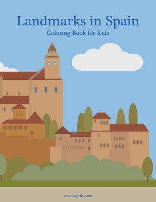 Landmarks in Spain Coloring Book for Kids by Snels, Nick