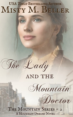 The Lady and the Mountain Doctor by Beller, Misty M.