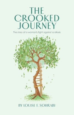 The Crooked Journey: The story of a woman's fight against scoliosis by Paull, Bonnie