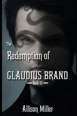 The Redemption of Claudius Brand by Miller, Allison