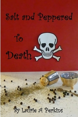 Salt and Peppered to Death by Perkins, Laurie