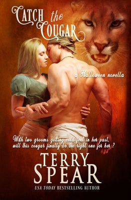 Catch the Cougar: A Halloween Novella by Spear, Terry