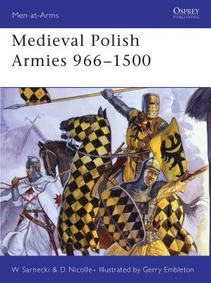 Medieval Polish Armies 966-1500 by Nicolle, David
