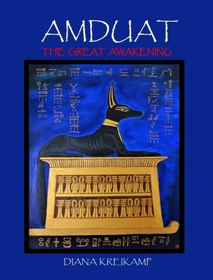 Amduat: The Great Awakening by Kreikamp, Diana