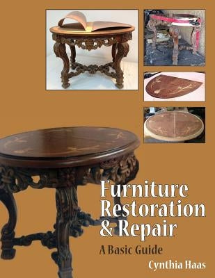 Furniture Restoration and Repair by Haas, Cynthia L.