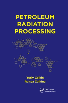 Petroleum Radiation Processing by Zaikin, Yuriy