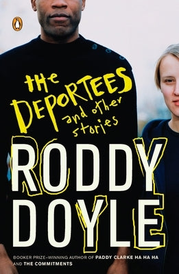 The Deportees: And Other Stories by Doyle, Roddy