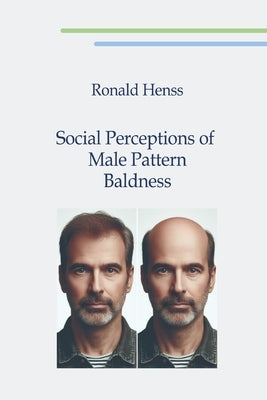 Social Perceptions of Male Pattern Baldness by Henss, Ronald