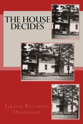 The House Decides by Bultman-Deardurff, Jaleen