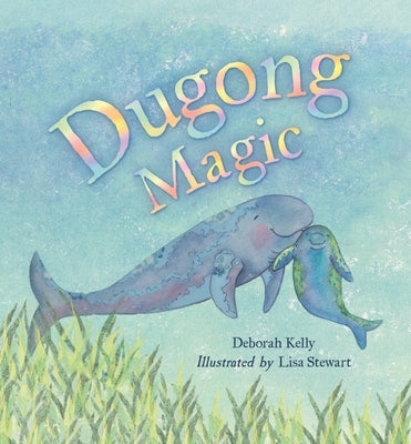 Dugong Magic by Kelly, Deborah