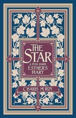 The Star: A Peek Inside Esther's Diary by McRoy, Charis