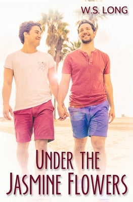 Under the Jasmine Flowers by Long, W. S.