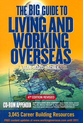 The Big Guide to Living and Working Overseas [With CDROM] by Hachey, Jean-Marc