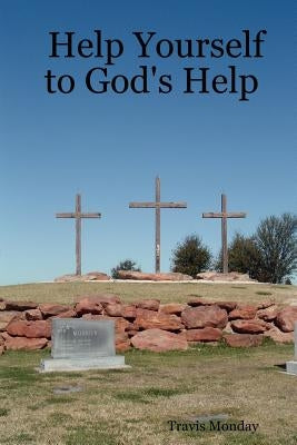 Help Yourself to God's Help by Monday, Travis