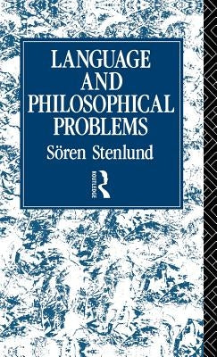 Language and Philosophical Problems by Stenlund, Sören