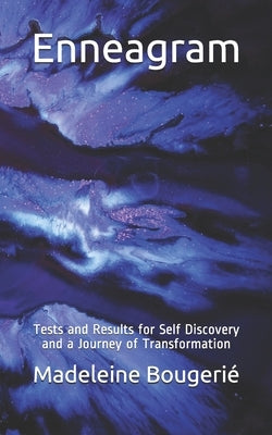 Enneagram: Tests and Results for Self Discovery and a Journey of Transformation by Bougerié, Madeleine