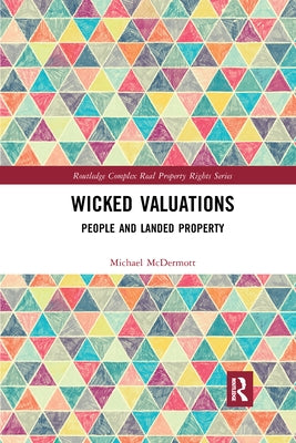 Wicked Valuations: People and Landed Property by McDermott, Michael