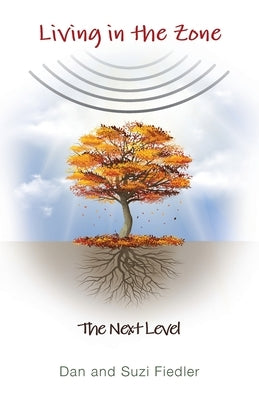 Living in the Zone: The Next Level by Fiedler, Dan
