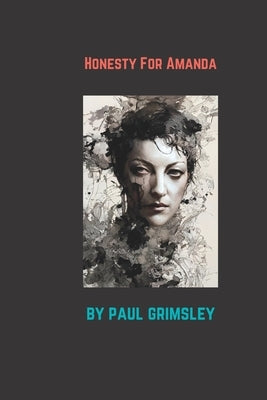 Honesty For Amanda by Grimsley, Paul