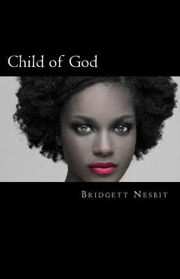 Child of God: limited edition by Nesbit, Bridgett y.