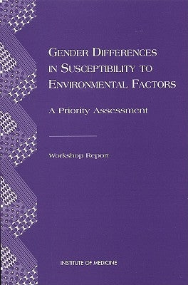 Gender Differences in Susceptibility to Environmental Factors: A Priority Assessment by Institute of Medicine