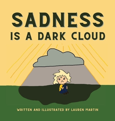 Sadness is a Dark Cloud by Martin, Lauren