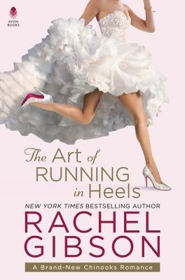 The Art of Running in Heels by Gibson, Rachel