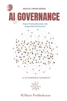 AI Governance: Transforming Tommorow by M, Maris Prabhakaran