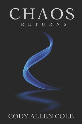Chaos Returns by Cole, Cody Allen
