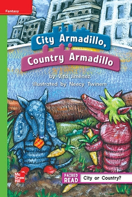 Reading Wonders Leveled Reader City Armadillo, Country Armadillo: Beyond Unit 2 Week 2 Grade 1 by McGraw Hill